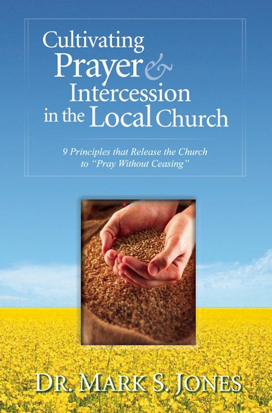 Cultivating Prayer and Intercession in the Local Church - Re-vived