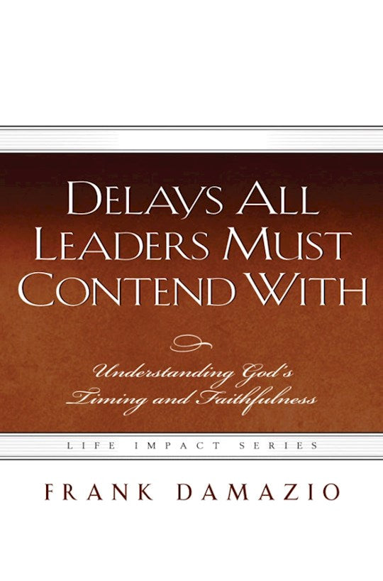 Delays All Leaders Must Contend With - Re-vived