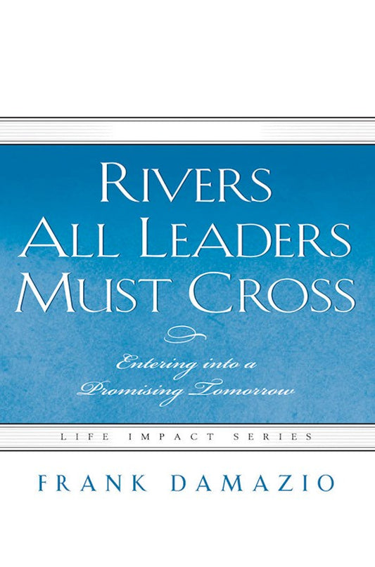 Rivers All Leaders Must Cross - Re-vived