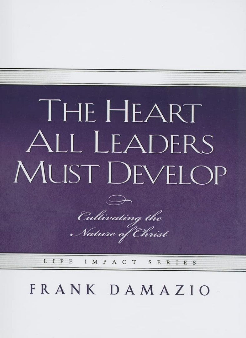 The Heart All Leaders Must Develop - Re-vived