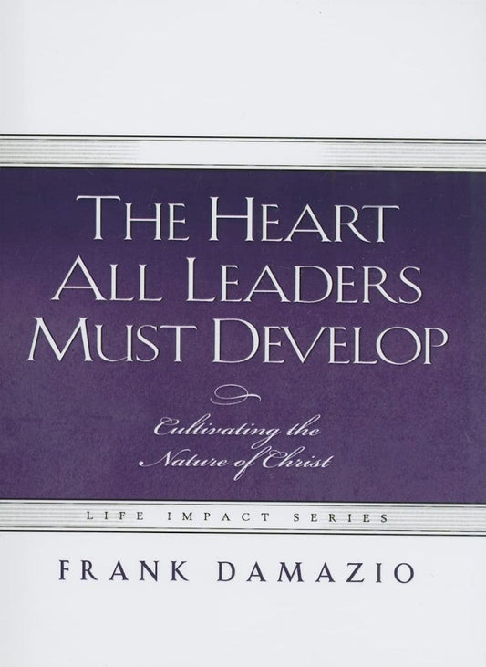 The Heart All Leaders Must Develop - Re-vived