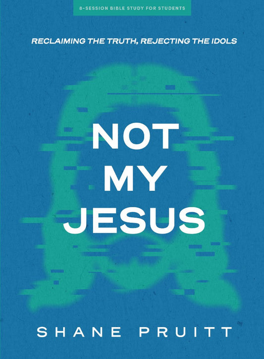 Not My Jesus Student Bible Study Book - Re-vived
