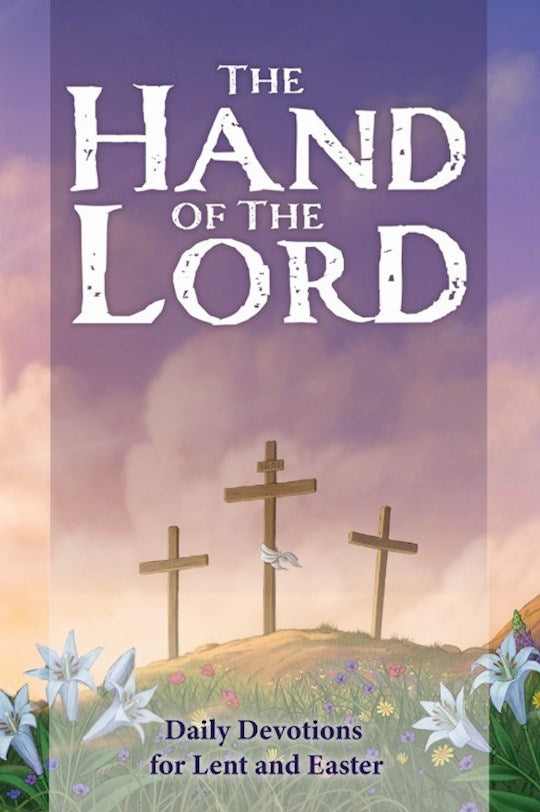 The Hand Of The Lord: Daily Devotions For Lent And Easter - Re-vived