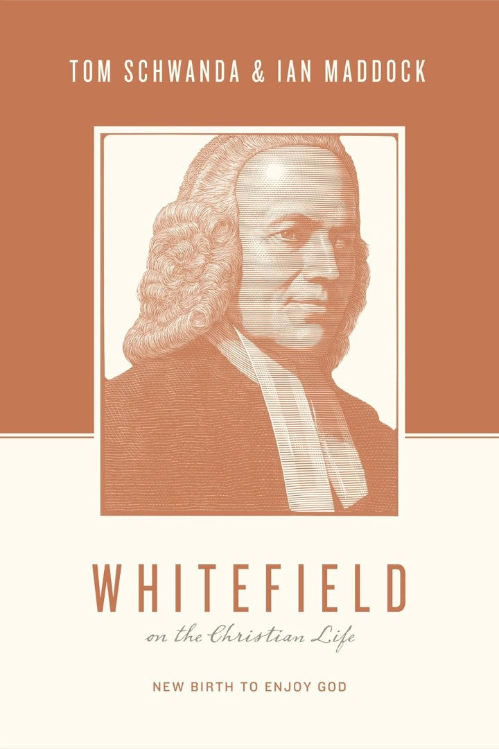 Whitefield on the Christian Life - Re-vived