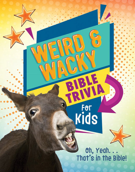 Weird And Wacky Bible Trivia For Kids - Re-vived
