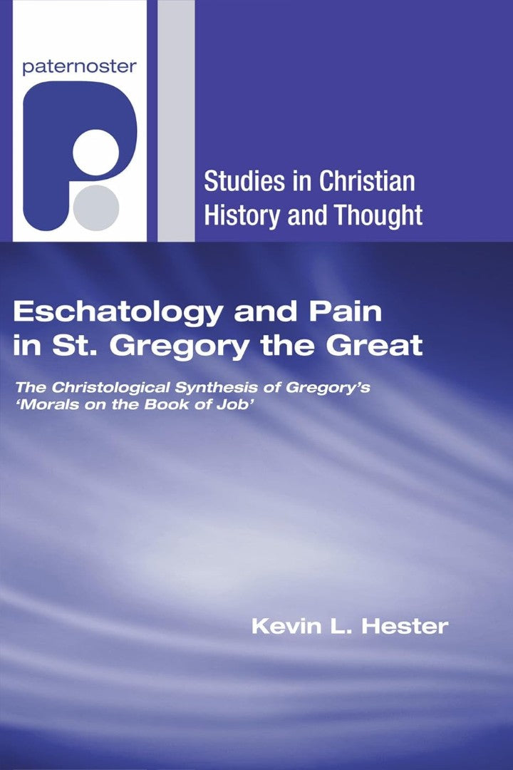 Eschatology and Pain in St Gregory the Great - Re-vived