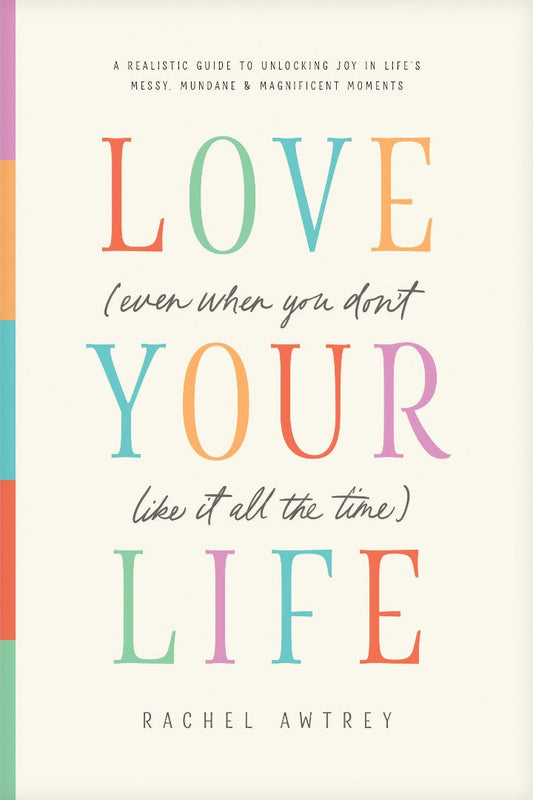 Love Your Life (Even When You Don't Like it All the Time) - Re-vived