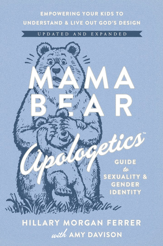 Mama Bear Apologetics Guide to Sexuality and Gender Identity - Re-vived
