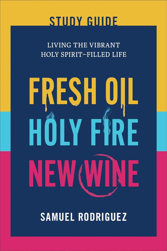 Fresh Oil, Holy Fire, New Wine Study Guide - Re-vived