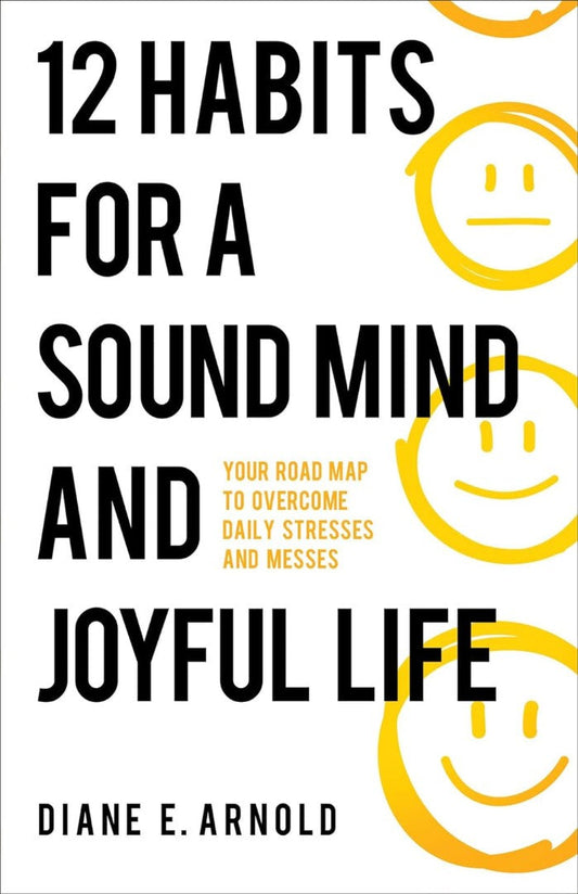 12 Habits for a Sound Mind and Joyful Life - Re-vived