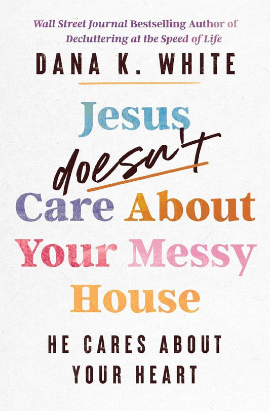 Jesus Doesn't Care About Your Messy House - Re-vived