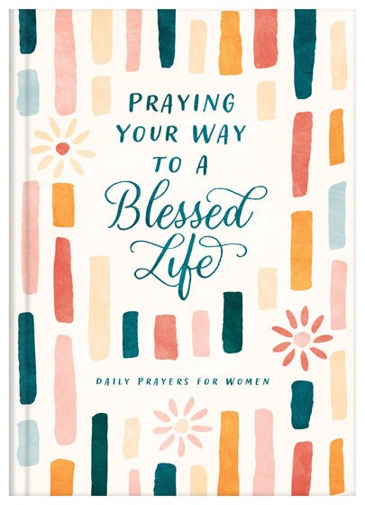 Praying Your Way To A Blessed Life - Re-vived