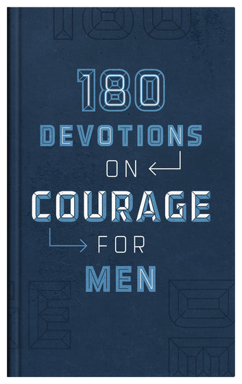 180 Devotions On Courage For Men - Re-vived