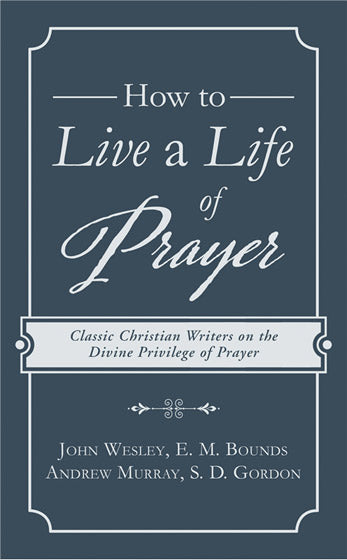 How To Live A Life Of Prayer - Re-vived