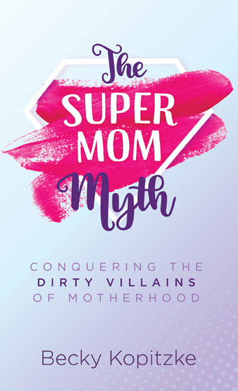 The Supermom Myth - Re-vived