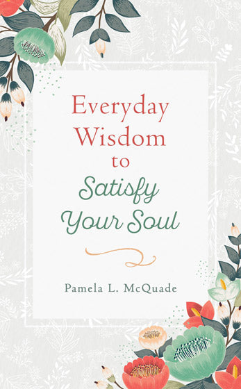 Everyday Wisdom To Satisfy Your Soul - Re-vived