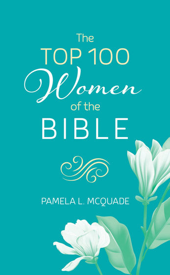 The Top 100 Women Of The Bible - Re-vived