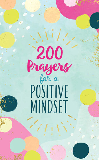 200 Prayers For A Positive Mindset - Re-vived