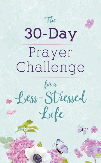 The 30-Day Prayer Challenge For A Less Stressed Life - Re-vived