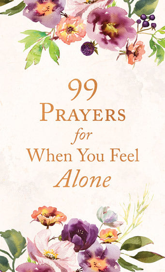 99 Prayers For When You Feel Alone - Re-vived