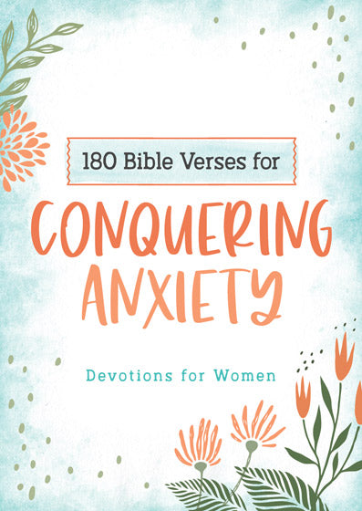 180 Bible Verses For Conquering Anxiety - Re-vived
