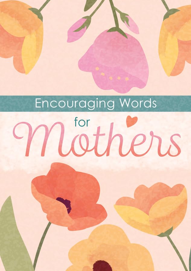 Encouraging Words for Mothers - Re-vived