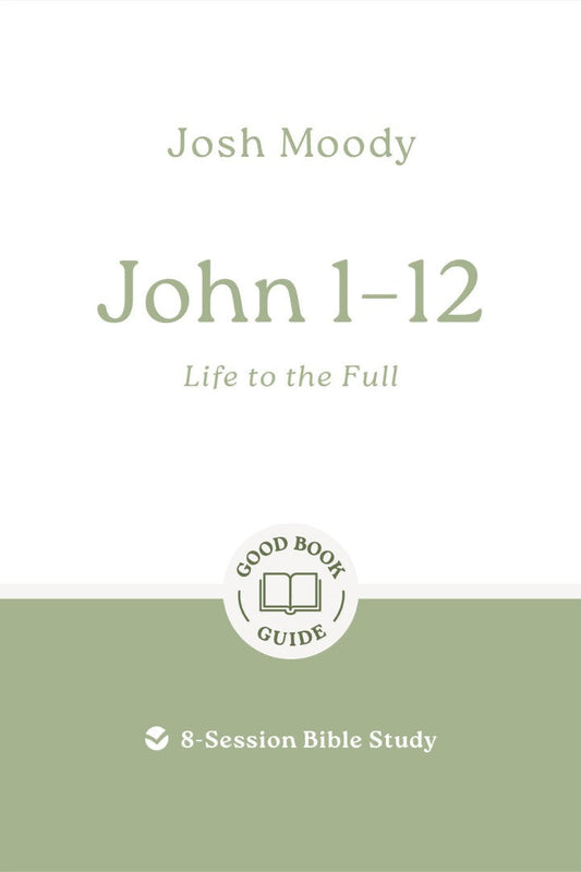 John 1–12: Life to the Full - Re-vived