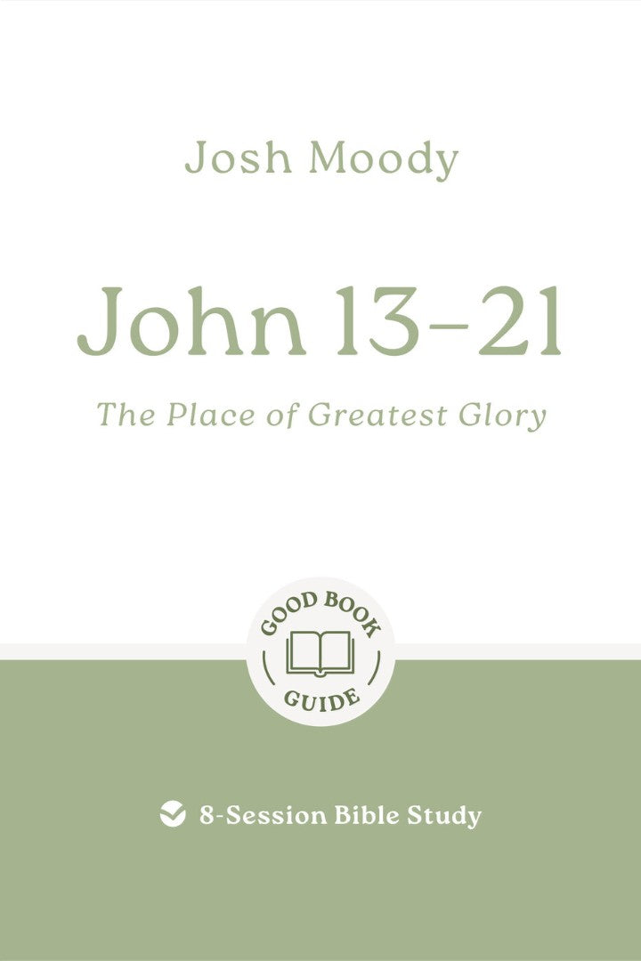 John 13–21: The Place of Greatest Glory - Re-vived