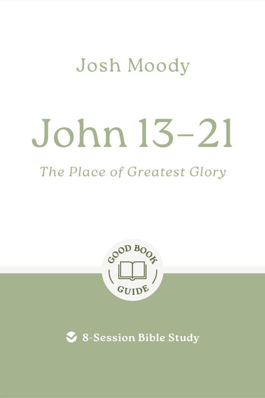 John 13–21: The Place of Greatest Glory - Re-vived