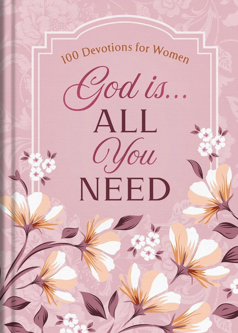 God Is...All You Need: 100 Devotions for Women - Re-vived