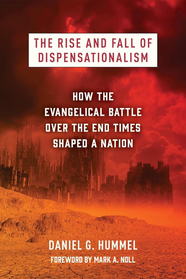 The Rise And Fall Of Dispensationalism - Re-vived