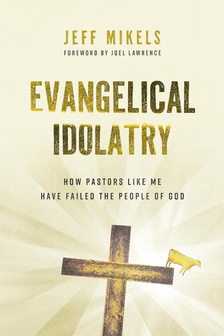 Evangelical Idolatry - Re-vived