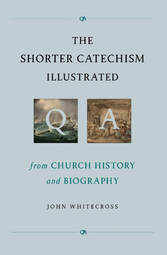 The Shorter Catechism Illustrated - Re-vived