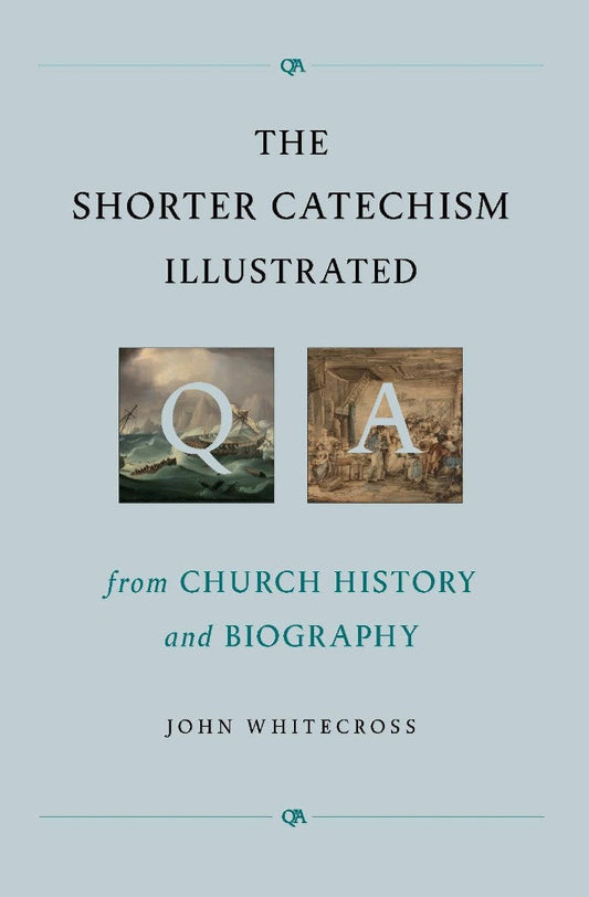The Shorter Catechism Illustrated - Re-vived