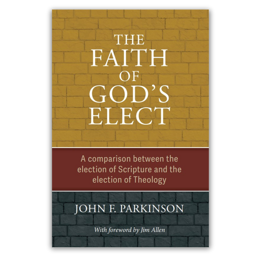The Faith of God's Elect - Re-vived