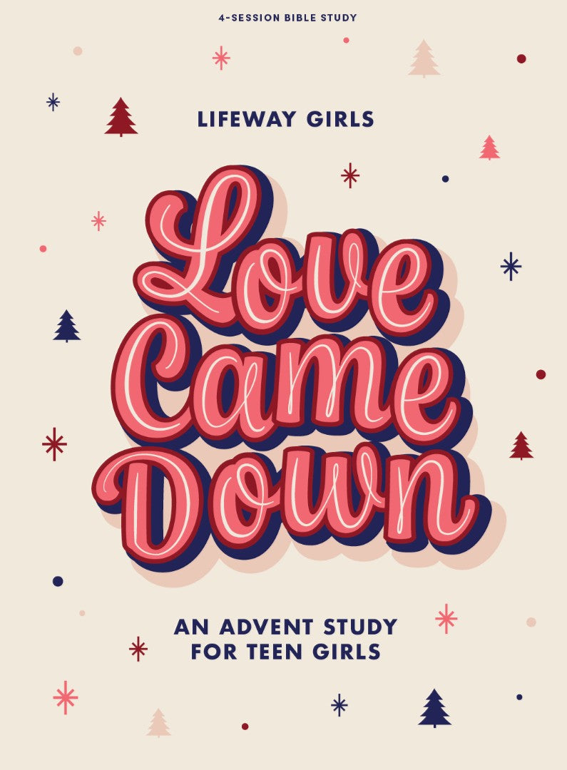 Love Came Down Teen Girls' Bible Study Book - Re-vived