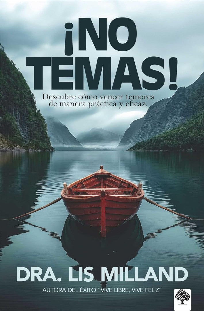 ¡No Temas!: Descubre CóMo Vencer Temores De Manera PráCtica - Re-vived