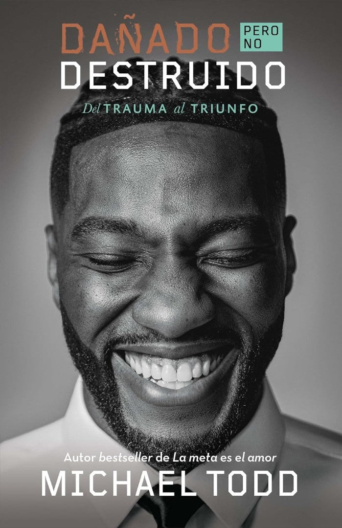 Dañado, Pero No Destruido. Del Trauma Al Triunfo - Re-vived