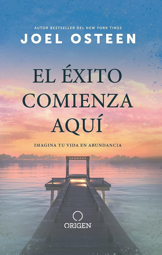 El éxito Comienza Aquí: Imagina Tu Vida En Abundancia - Re-vived