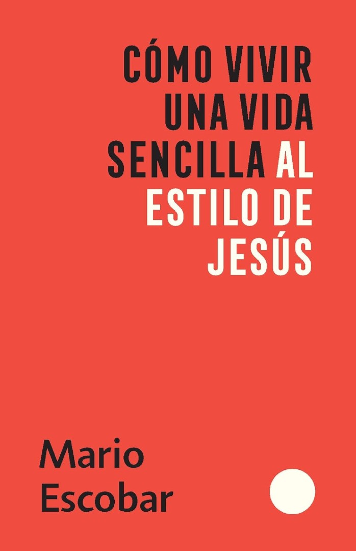 Cómo Vivir Una Vida Sencilla Al Estilo De Jesús - Re-vived