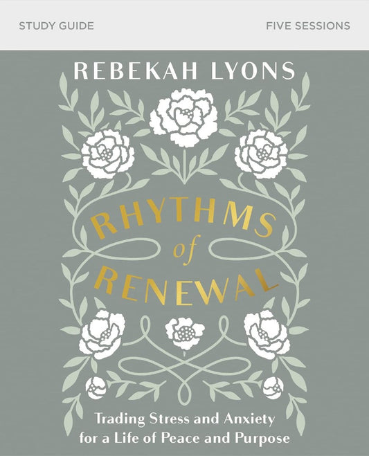 Rhythms of Renewal Bible Study Guide - Re-vived