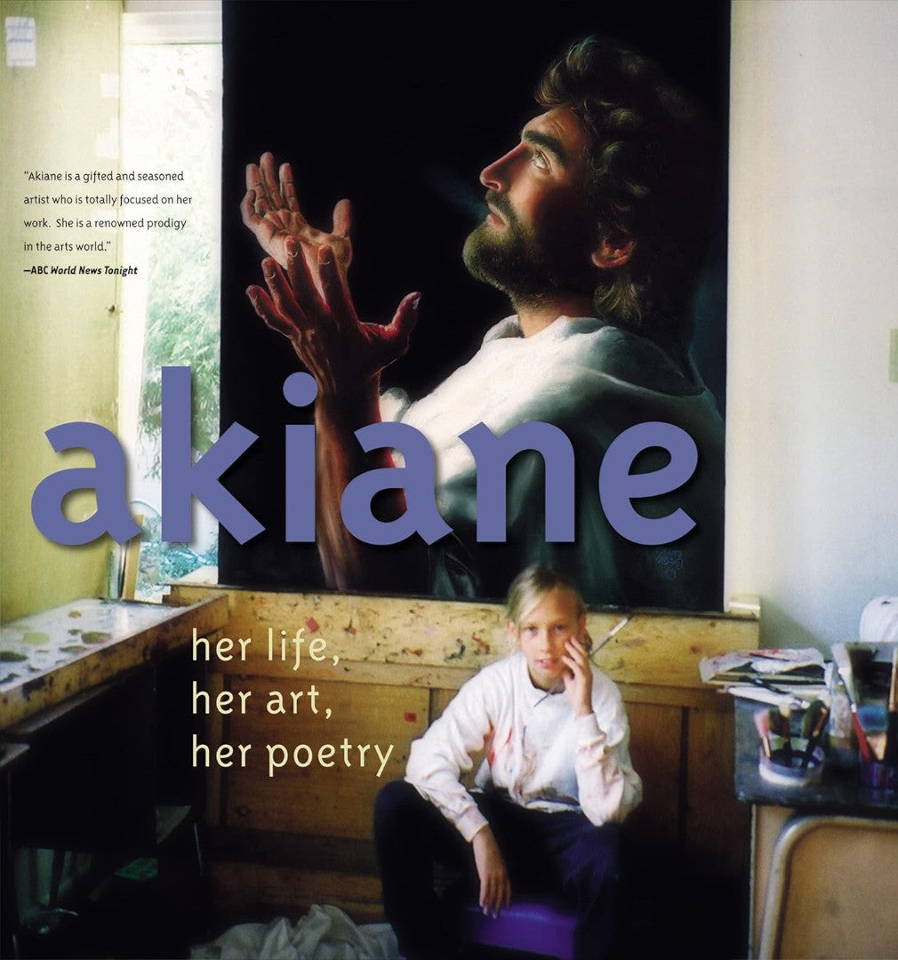 Akiane: Her Life, Her Art, Her Poetry - Re-vived