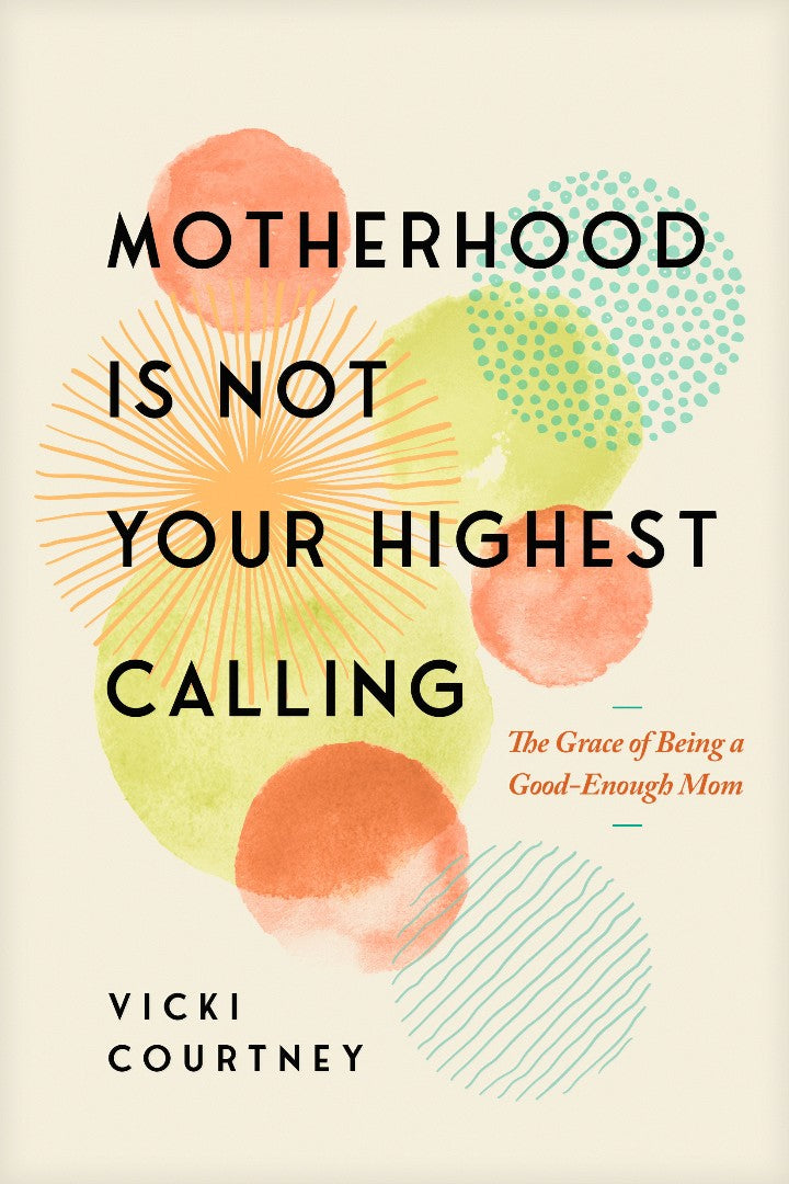 Motherhood is Not Your Highest Calling - Re-vived