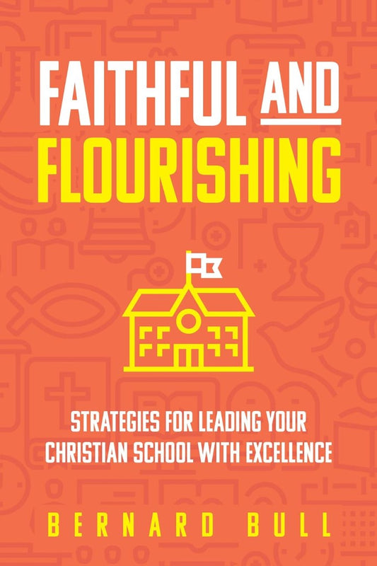 Faithful And Flourishing: Strategies For Leading Your Christ - Re-vived