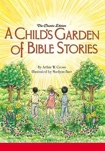 A Child's Garden Of Bible Stories - Re-vived