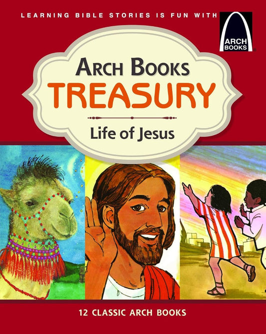 Arch Books Treasury: Life Of Jesus - Re-vived