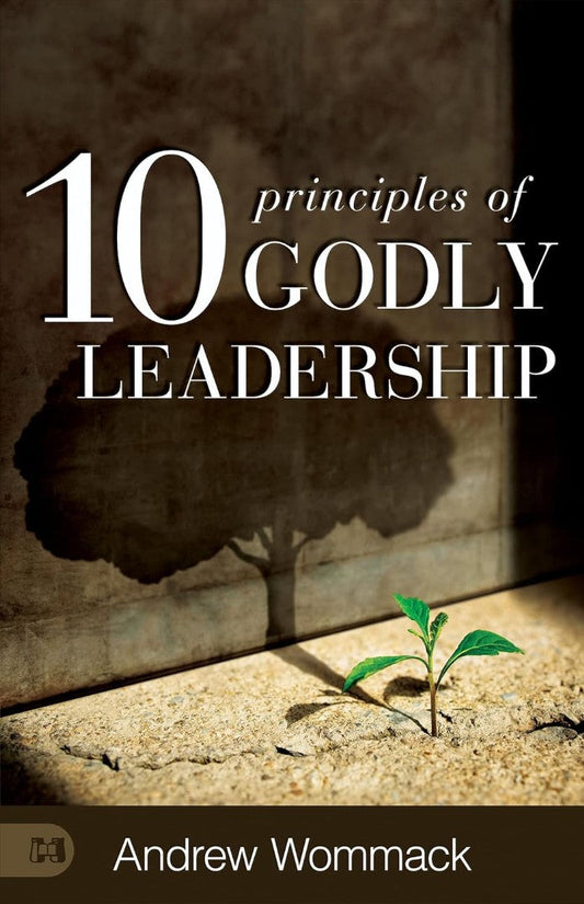 10 Principles Of Godly Leadership - Re-vived