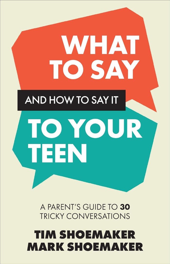 What to Say and How to Say It to Your Teen - Re-vived
