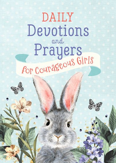 Daily Devotions and Prayers for Courageous Girls - Re-vived