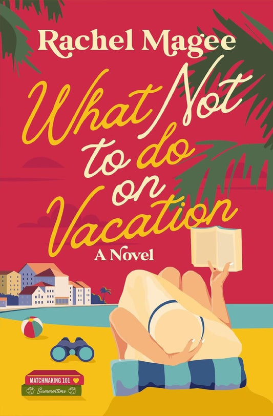 What Not To Do On Vacation - Re-vived